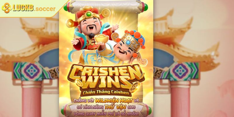 Chiến Thắng Caishen LUCK8 - Tính Năng Đặc Sắc Và Cách Chơi 3 Kích hoạt tính năng x2 thưởng