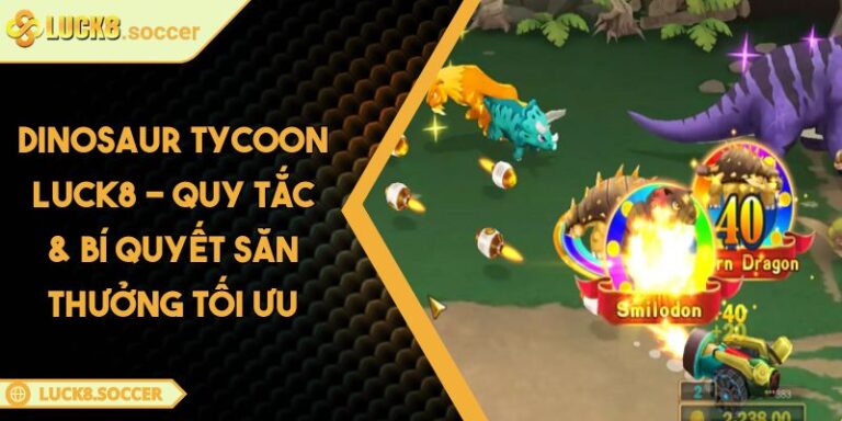 Dinosaur Tycoon LUCK8 - Quy Tắc & Bí Quyết Săn Thưởng Tối Ưu 5 Dinosaur Tycoon LUCK8 - Quy Tắc & Bí Quyết Săn Thưởng Tối Ưu