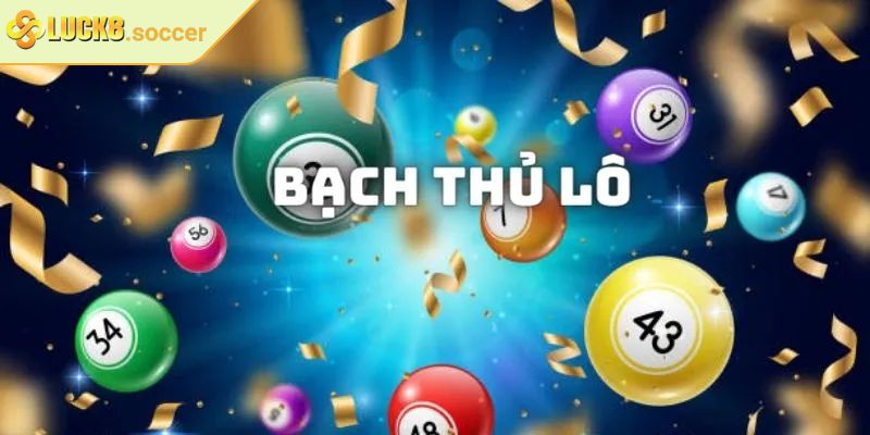Lô Bạch Thủ LUCK8 - Ưu Điểm Và Phương Pháp Bắt Số Hiệu Quả 1 Lô bạch thủ LUCK8 là gì?