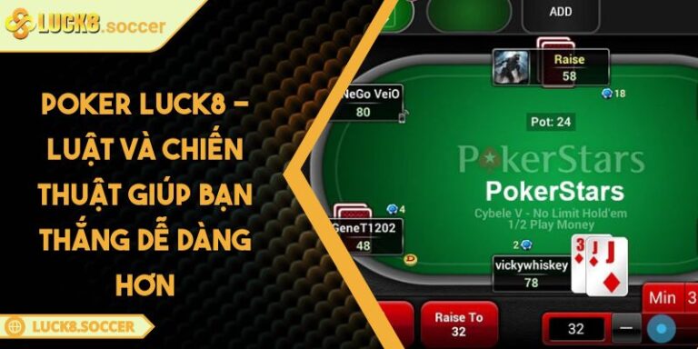 Poker LUCK8 - Luật Và Chiến Thuật Giúp Bạn Thắng Dễ Dàng Hơn 6 Poker LUCK8 - Luật Và Chiến Thuật Giúp Bạn Thắng Dễ Dàng Hơn